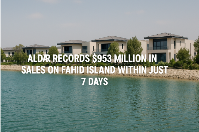 Aldar Records $953 Million in Sales on Fahid Island Within Just 7 Days